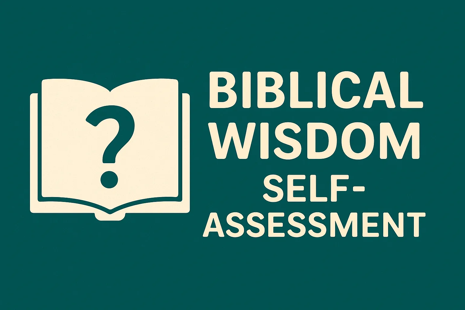 Biblical Wisdom Self-Assessment